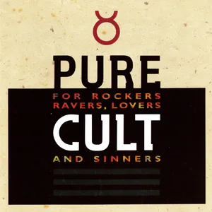 Pure Cult for rockers ravers, lovers and sinners
